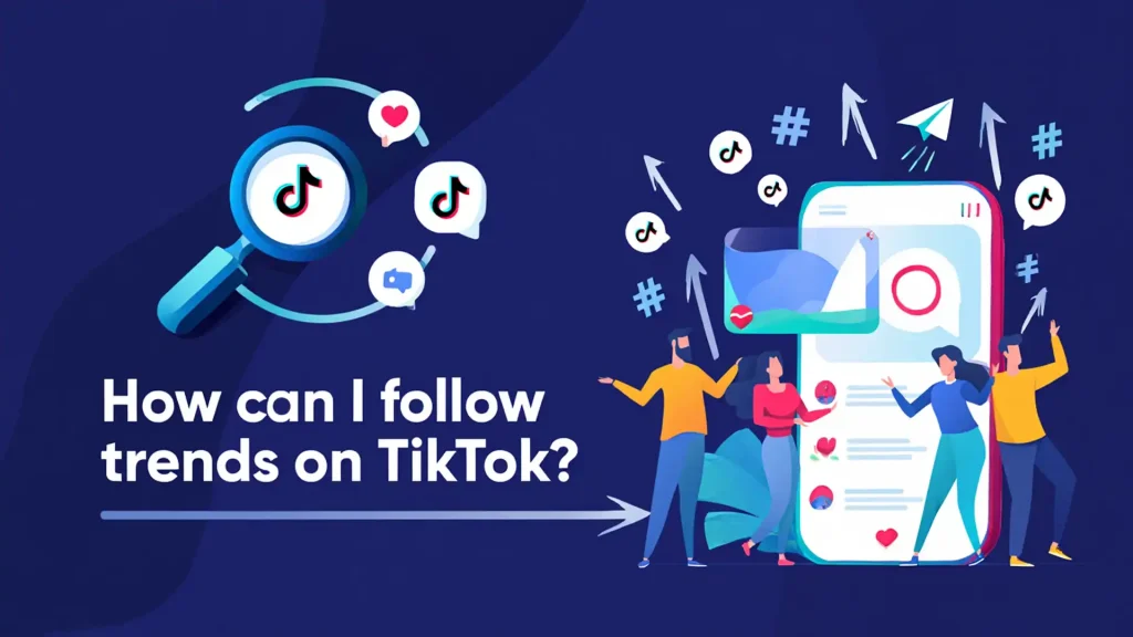 How can I follow trends on TikTok